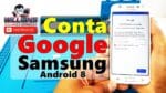 Conta Google Samsung J5 Prime, J7 Prime, J7 Neo android 8, Desbloquear, Restaurar