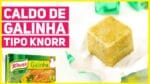 FAÇA CALDO KNORR CASEIRO DE GALINHA 100% NATURAL SEM CONSERVANTES! Receita Completa | Me Ajuda Gi 64