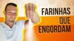 FARINHAS “SAUDÁVEIS” QUE ESTÃO TE ENGORDANDO
