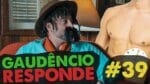 GAUDÊNCIO RESPONDE  #39
