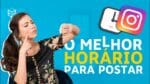 MELHOR Horário para Postar no Instagram (TUTORIAL PRÁTICO)