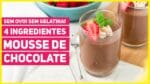 MOUSSE DE CHOCOLATE PRONTO EM 5 MINUTOS! SÓ 4 INGREDIENTES (Sem Ovo!) | Receitas de Minuto 507