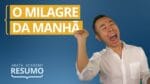 O Milagre da Manhã | Resumo Arata Academy 01