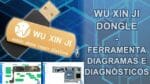 Wu Xin Ji Dongle – Ferramenta de Diagnósticos, Diagramas, Board layout