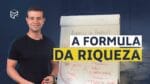 A FÓRMULA DA RIQUEZA