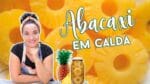 ABACAXI EM CALDA PARA RECHEIOS DE BOLOS /DURA 1 ANO – CHEF LÉO OLIVEIRA