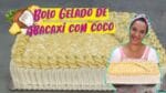 BOLO PARA FESTA GELADO DE ABACAXI COM COCO – CHEF LÉO OLIVEIRA