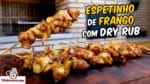 Como Fazer Espetinho de Frango com Dry RUB (Espetinho de Frango Coxa) – Tv Churrasco