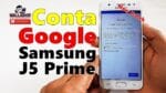 Conta Google Samsung J5 Prime SM-G570, G570M, G570M/DS Atualizado, sem PC