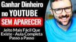 Ganhar Dinheiro No Youtube SEM APARECER, Sem Site, Sem Nada – Jeito Mais Fácil Que Existe