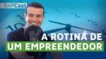 O DIA A DIA DO EMPREENDEDOR -PODCAST