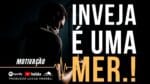 O QUE A INVEJA ESTÁ TENTANDO TE CONTAR | VÍDEO MOTIVAÇÃO