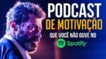 PODCAST MOTIVACIONAL SPOTIFY – NANDO PINHEIRO MOTIVAÇÃO