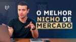 QUAL O MELHOR NICHO DE MERCADO