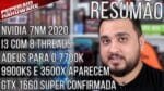Resumão – Novas placas NVIDIA 7nm / I3 10100 com 8 Threads / Adeus 7700K / 9900KS e 3500x apareceram