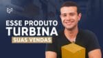 TURBINE SUAS VENDAS COM UM ÚNICO PRODUTO