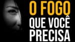 ACENDA A CHAMA DO SEU PROPÓSITO | VIDEO MOTIVACIONAL