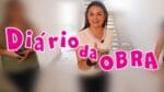 DIÁRIO DA OBRA – ESCOLHENDO TUDO PARA MINHA COZINHA RETA FINAL