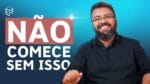 PERSONA: NÃO COMECE UM NEGÓCIO SEM ISSO