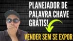 Planejador de palavra chave GRATUITO | Vendender como afiliado SEM aparecer