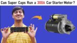 Podemos executar o motor DC de partida de 300 amperes de um carro com super capacitor de 12v 500f