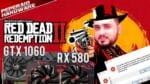 Red Dead Redemption 2 PC – GTX 1060 vs RX 580 / 1080p & 1440p / Problemas bizarros no jogo