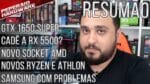 Resumão – Novo Socket AMD / E a RX 5500? / Threadripper Zen2 / I5 9600KF / GTX 1650 Super / R9 3950x