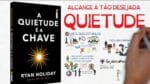 A QUIETUDE é a chave | Ryan Holliday | SejaUmaPessoaMelhor