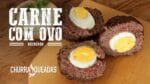 Bolinho de Carne Moída com Ovo I Churrasqueadas