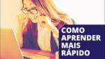 Como Aprender Mais Rápido – seletivo