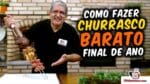 Como Fazer Churrasco Barato para Final de Ano – TvChurrasco