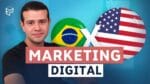 MARKETING DIGITAL no Brasil e no ESTADOS UNIDOS: Qual é a diferença?
