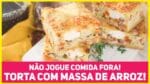 NÃO JOGUE COMIDA FORA! Faça uma TORTA DELICIOSA usando o que Sobrou da Ceia | Receitas de Minuto 533