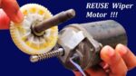 Não jogue fora seu motor de limpador de carro – 12v 8 Amps DC Motor Salvage DIY