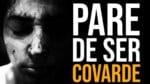 O COVARDE É SEMPRE UM FRACO | VIDEO MOTIVACIONAL