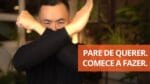 Pare de querer. Comece a fazer. | Oi! Seiiti Arata 142