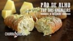 Receita de Pão de Alho para Churrasco (O MELHOR) I Churrasqueadas