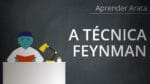 Técnica Feynman EXPLICADA: 4 simples passos para aprender qualquer coisa | Aprender Arata 14