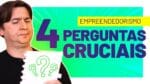 4 PERGUNTAS CRUCIAIS QUE TODO EMPREENDEDOR DEVE RESPONDER ANTES DE FAZER MARKETING DIGITAL