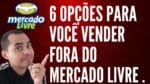 6 Opções para vender TAMBÉM fora do Mercado Livre | A primeira você consegue vendedores para ajudar