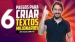 6 PASSOS para criar TEXTOS MILIONÁRIOS em POUCOS minutos | APRENDA a VENDER TUDO em qualquer LUGAR