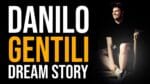 A HISTÓRIA MOTIVADORA DE DANILO GENTILI (Dream Story)
