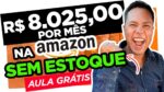 Como Ganhar Dinheiro na Amazon Brasil SEM Estoque [Incrivelmente Fácil]