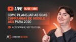 COMO PLANEJAR AS SUAS CAMPANHAS DE GOOGLE ADS PARA 2020