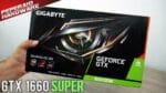 Gigabyte GTX 1660 Super Gaming OC 6GB – Unboxing e Primeiras Impressões
