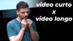 VÍDEO CURTO X VÍDEO LONGO | ERICO ROCHA