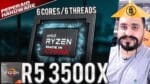 RYZEN 5 3500x na linha de fogo – 34 testes vs RYZEN 5 1600, 2600, 3600, Core I5 9400F, 9600K, 8700K