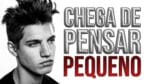 SE você quer ser GRANDE, não pense PEQUENO! (Vídeo de Motivação)