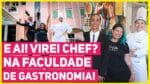 VOU VIRAR CHEF ? MINHA PRIMEIRA VEZ NA FACULDADE DE GASTRONOMIA E HOTELARIA