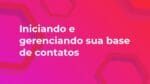 06 – Iniciando e gerenciando sua base de contatos